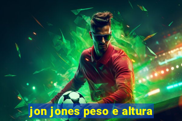 jon jones peso e altura